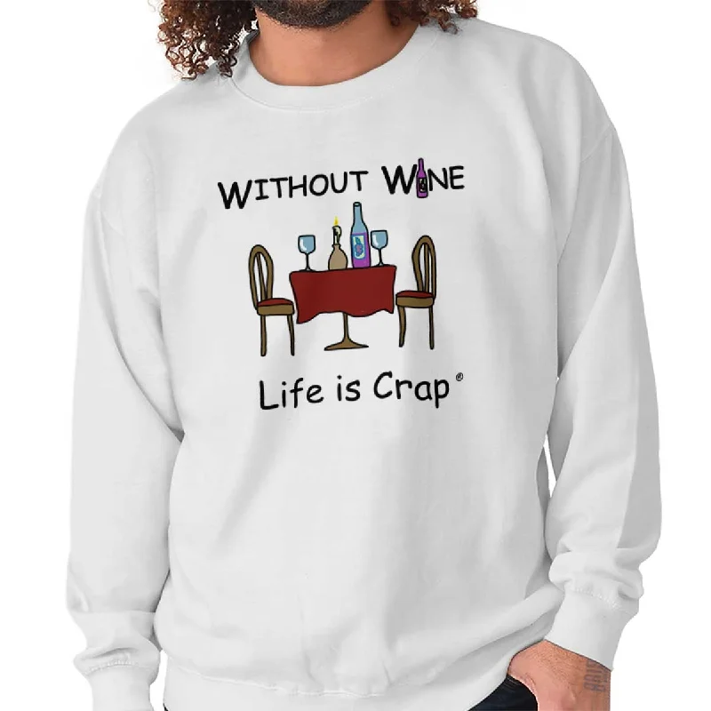 Without Wine Sweatshirt